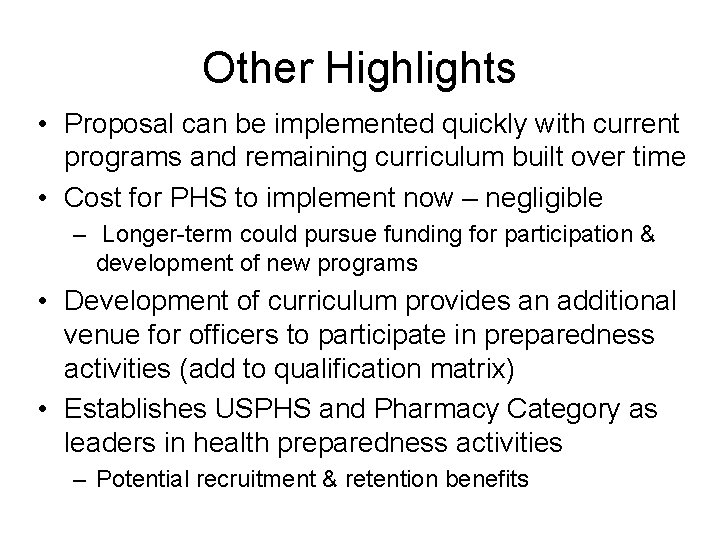 Other Highlights • Proposal can be implemented quickly with current programs and remaining curriculum