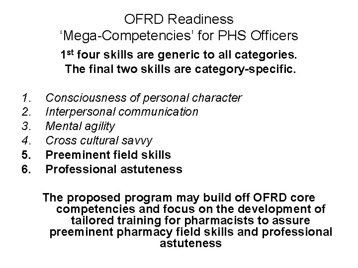 OFRD Readiness ‘Mega-Competencies’ for PHS Officers 1 st four skills are generic to all