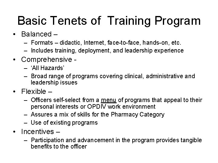 Basic Tenets of Training Program • Balanced – – Formats – didactic, Internet, face-to-face,