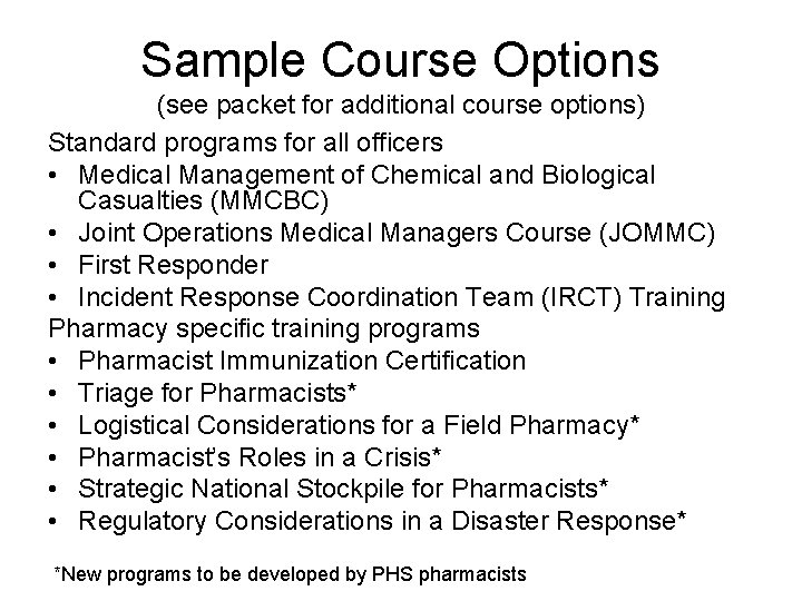 Sample Course Options (see packet for additional course options) Standard programs for all officers