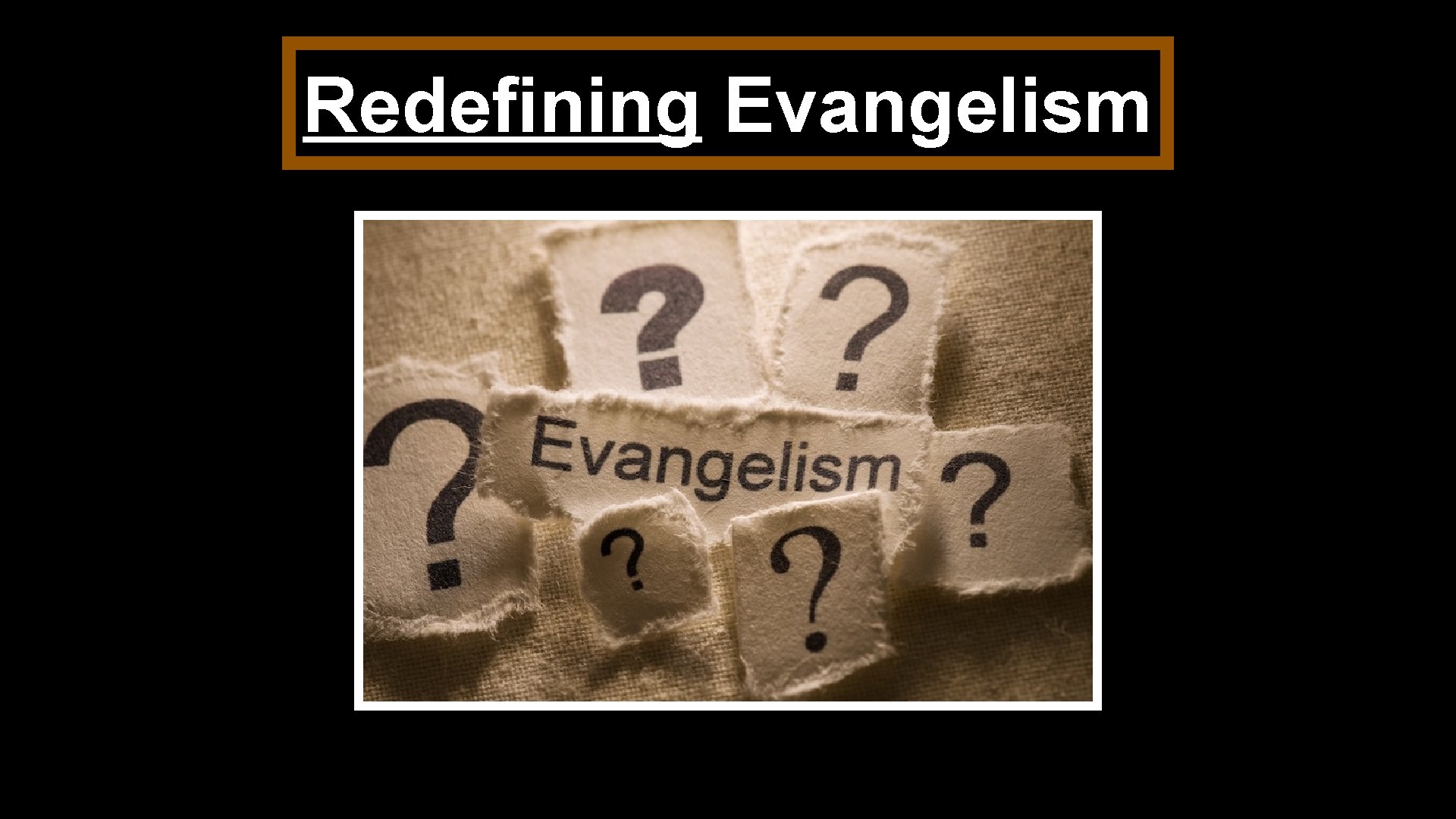 Redefining Evangelism 
