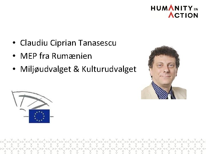  • Claudiu Ciprian Tanasescu • MEP fra Rumænien • Miljøudvalget & Kulturudvalget 