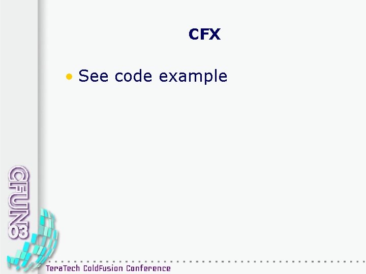 CFX • See code example 