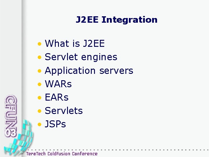 J 2 EE Integration • What is J 2 EE • Servlet engines •
