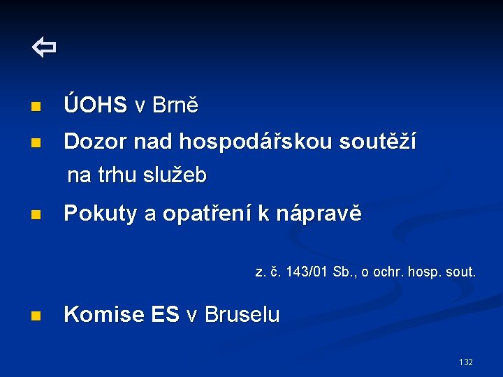  n ÚOHS v Brně n Dozor nad hospodářskou soutěží na trhu služeb n