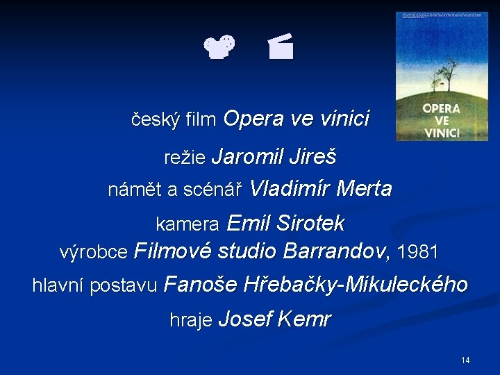  český film Opera ve vinici režie Jaromil Jireš námět a scénář Vladimír Merta