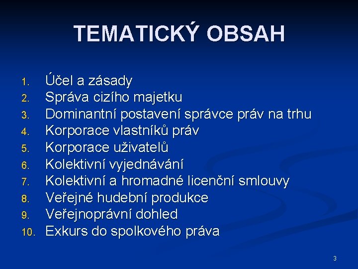 TEMATICKÝ OBSAH 1. 2. 3. 4. 5. 6. 7. 8. 9. 10. Účel a