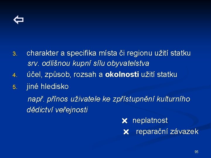  4. charakter a specifika místa či regionu užití statku srv. odlišnou kupní sílu