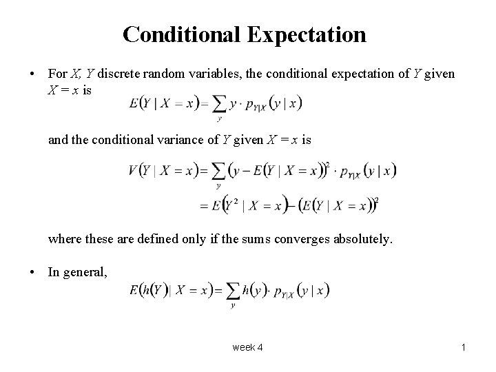 Conditional Expectation • For X, Y discrete random variables, the conditional expectation of Y