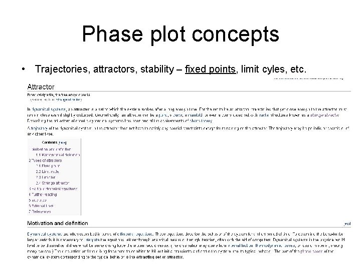 Phase plot concepts • Trajectories, attractors, stability – fixed points, limit cyles, etc. 