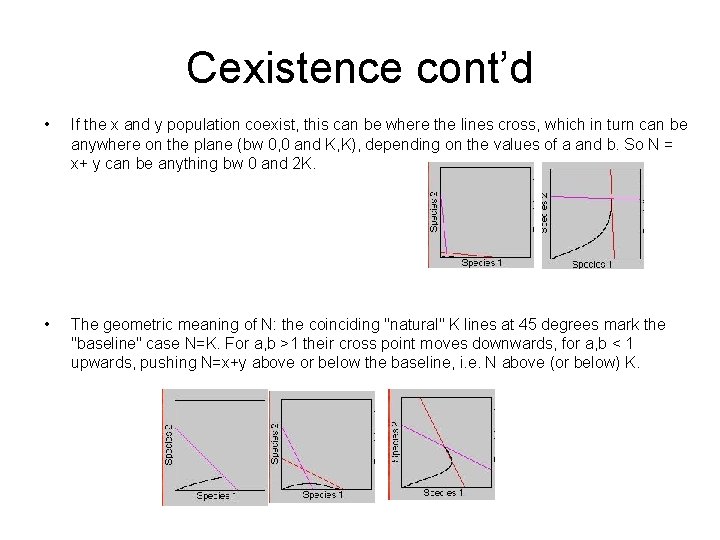 Cexistence cont’d • If the x and y population coexist, this can be where
