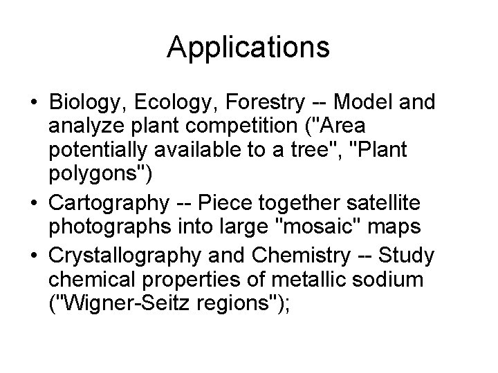 Applications • Biology, Ecology, Forestry -- Model and analyze plant competition ("Area potentially available