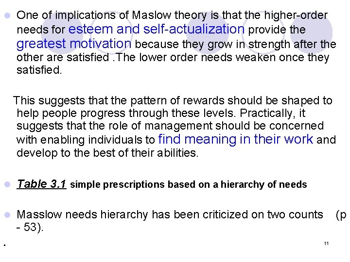 l One of implications of Maslow theory is that the higher-order needs for esteem