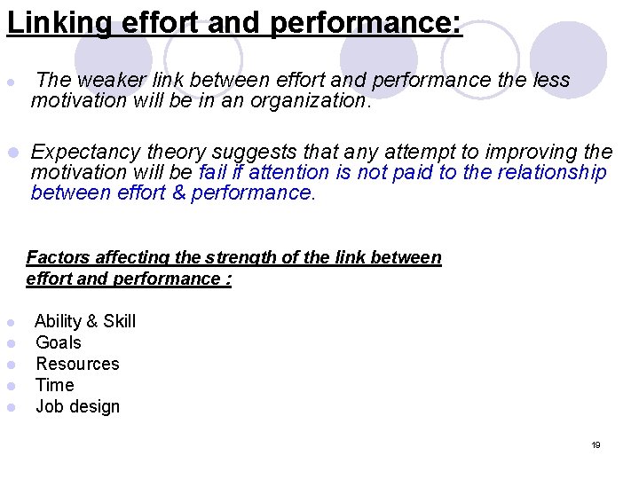 Linking effort and performance: l l The weaker link between effort and performance the