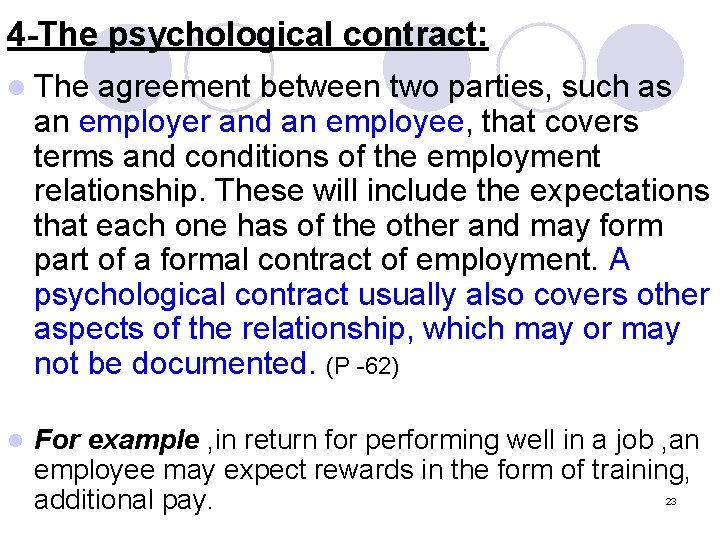 4 -The psychological contract: l The agreement between two parties, such as an employer