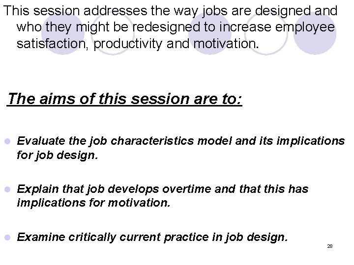 This session addresses the way jobs are designed and who they might be redesigned
