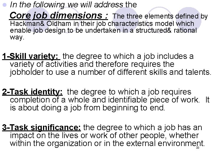 l In the following we will address the Core job dimensions : The three
