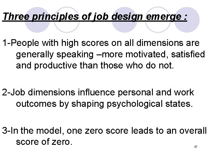 Three principles of job design emerge : 1 -People with high scores on all