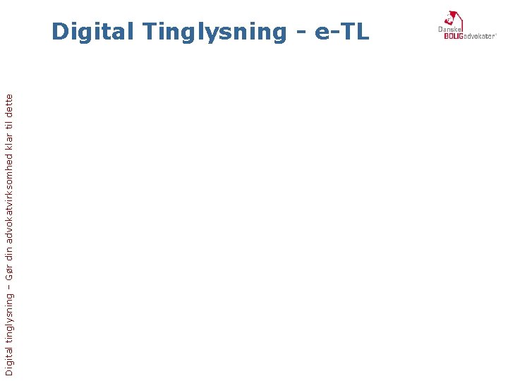 Digital tinglysning – Gør din advokatvirksomhed klar til dette Digital Tinglysning - e-TL 