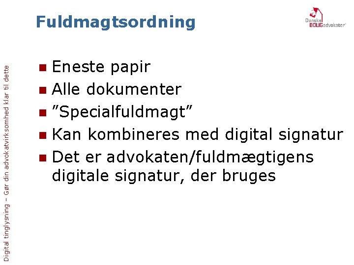 Digital tinglysning – Gør din advokatvirksomhed klar til dette Fuldmagtsordning Eneste papir n Alle