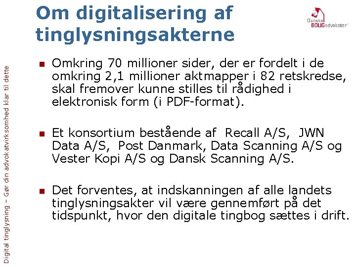 Digital tinglysning – Gør din advokatvirksomhed klar til dette Om digitalisering af tinglysningsakterne n