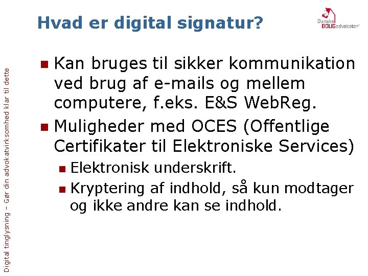 Digital tinglysning – Gør din advokatvirksomhed klar til dette Hvad er digital signatur? Kan