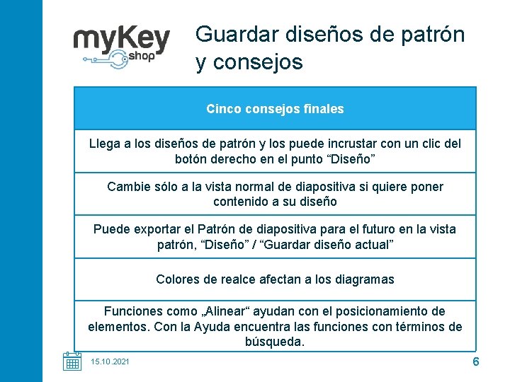 Guardar diseños de patrón y consejos Cinco consejos finales Llega a los diseños de