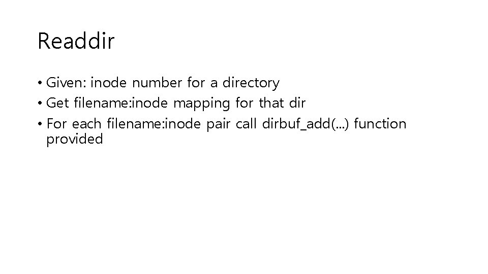 Readdir • Given: inode number for a directory • Get filename: inode mapping for