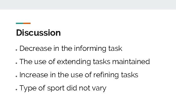 Discussion ● Decrease in the informing task ● The use of extending tasks maintained