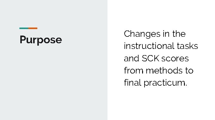 Purpose Changes in the instructional tasks and SCK scores from methods to final practicum.