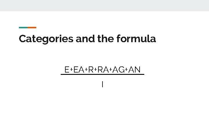 Categories and the formula E+EA+R+RA+AG+AN I 