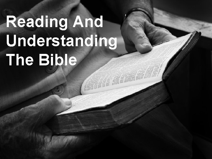 Reading And Understanding The Bible 