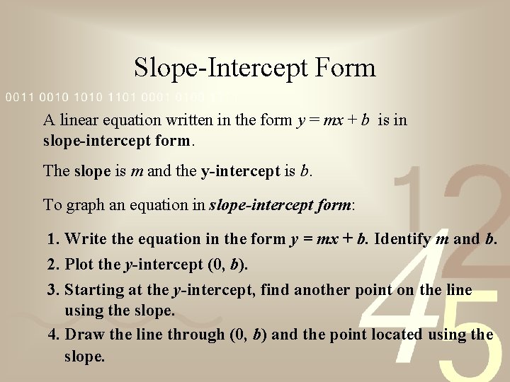 Slope-Intercept Form A linear equation written in the form y = mx + b