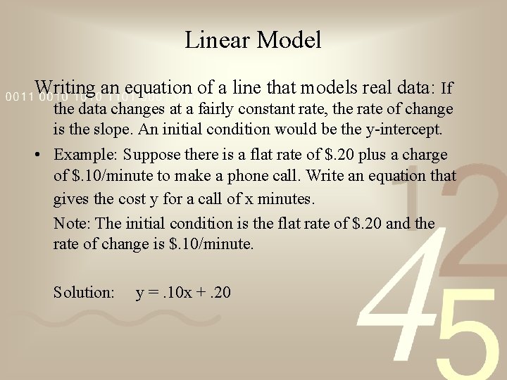 Linear Model Writing an equation of a line that models real data: If the