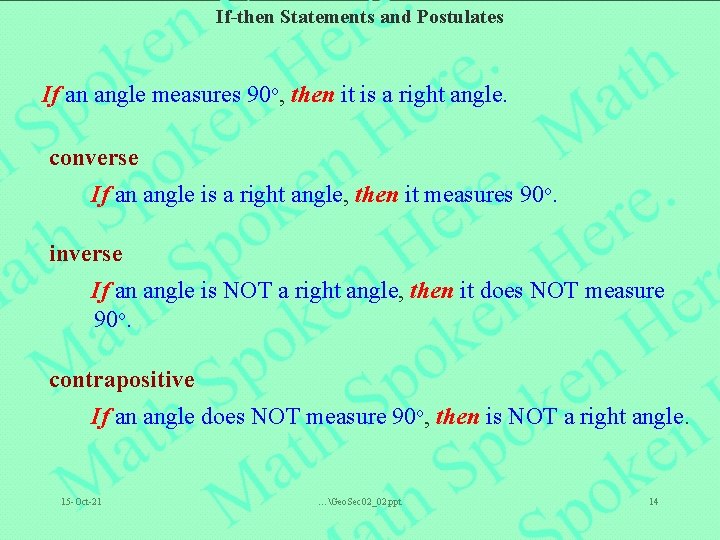 If-then Statements and Postulates If an angle measures 90 o, then it is a