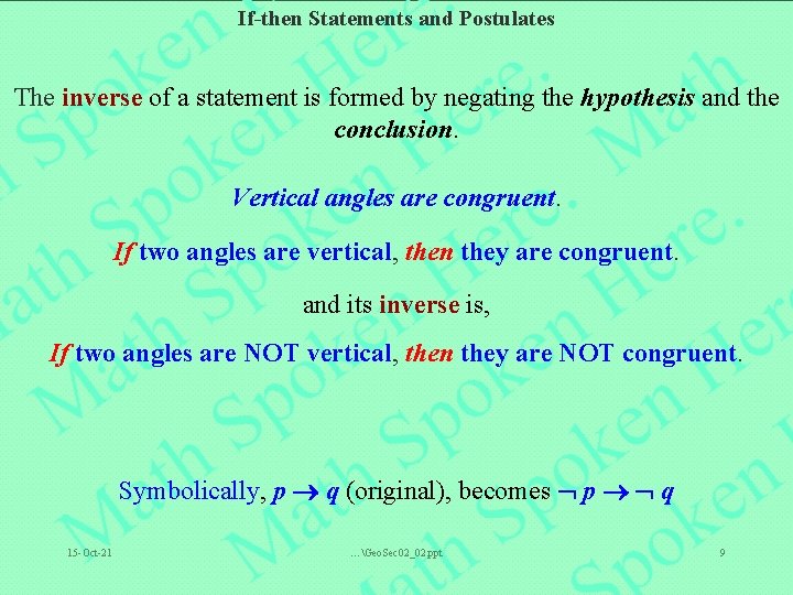 If-then Statements and Postulates The inverse of a statement is formed by negating the