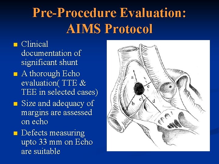 Pre-Procedure Evaluation: AIMS Protocol n n Clinical documentation of significant shunt A thorough Echo