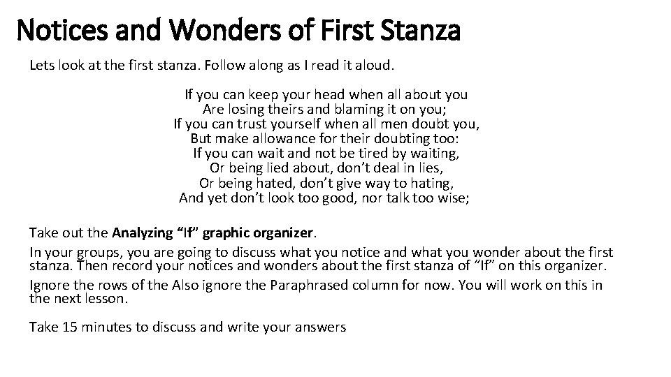 Notices and Wonders of First Stanza Lets look at the first stanza. Follow along