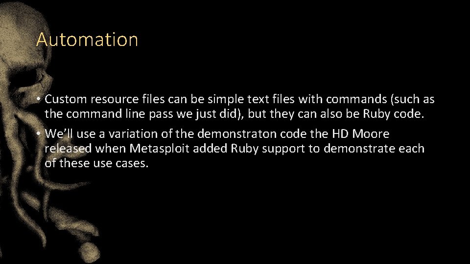 Automation • Custom resource files can be simple text files with commands (such as Automation • Custom resource files can be simple text files with commands (such as