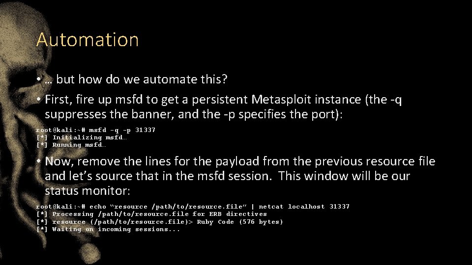 Automation • … but how do we automate this? • First, fire up msfd Automation • … but how do we automate this? • First, fire up msfd