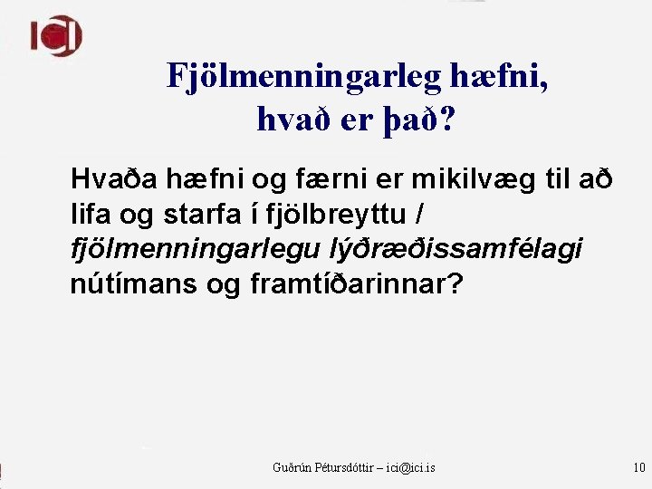 Fjölmenningarleg hæfni, hvað er það? Hvaða hæfni og færni er mikilvæg til að lifa