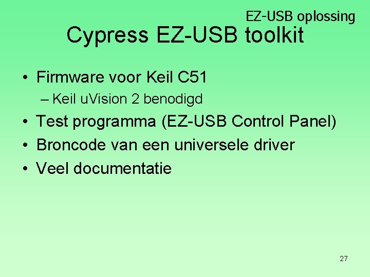 EZ-USB oplossing Cypress EZ-USB toolkit • Firmware voor Keil C 51 – Keil u.