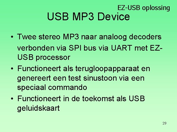 EZ-USB oplossing USB MP 3 Device • Twee stereo MP 3 naar analoog decoders