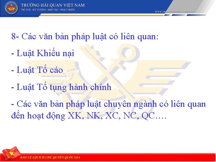 8 - Các văn bản pháp luật có liên quan: - Luật Khiếu nại