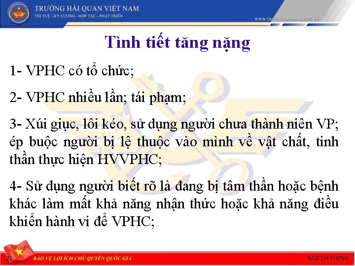 Tình tiết tăng nặng 1 - VPHC có tổ chức; 2 - VPHC nhiều