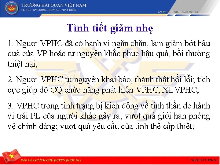 Tình tiết giảm nhẹ 1. Người VPHC đã có hành vi ngăn chặn, làm