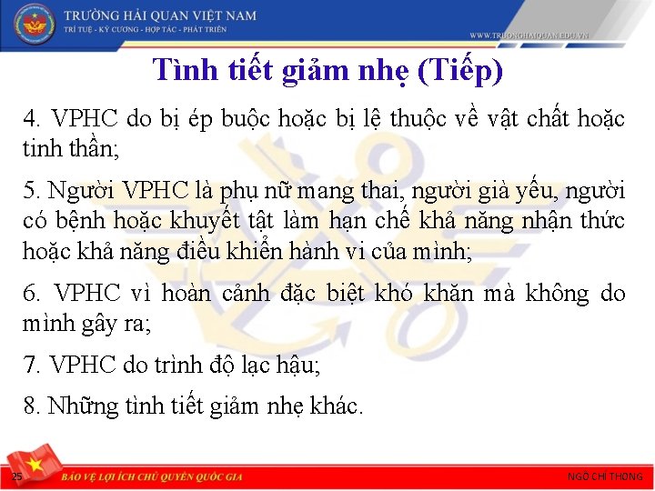 Tình tiết giảm nhẹ (Tiếp) 4. VPHC do bị ép buộc hoặc bị lệ