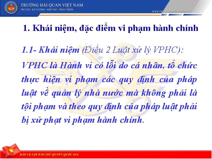 1. Khái niệm, đặc điểm vi phạm hành chính 1. 1 - Khái niệm