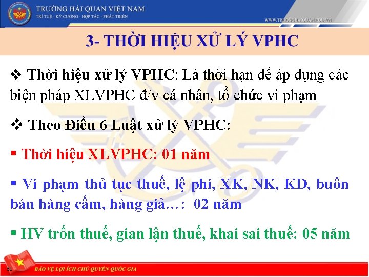 v Thời hiệu xử lý VPHC: Là thời hạn để áp dụng các biện