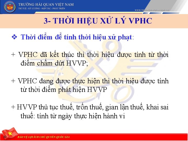 v Thời điểm để tính thời hiệu xử phạt: + VPHC đã kết thúc